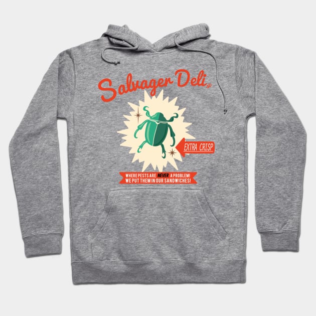 Salvager Deli - Extra Crispy Bug Sandwiches Hoodie by SingeDesigns